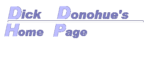 Dick Donohue's Home Page